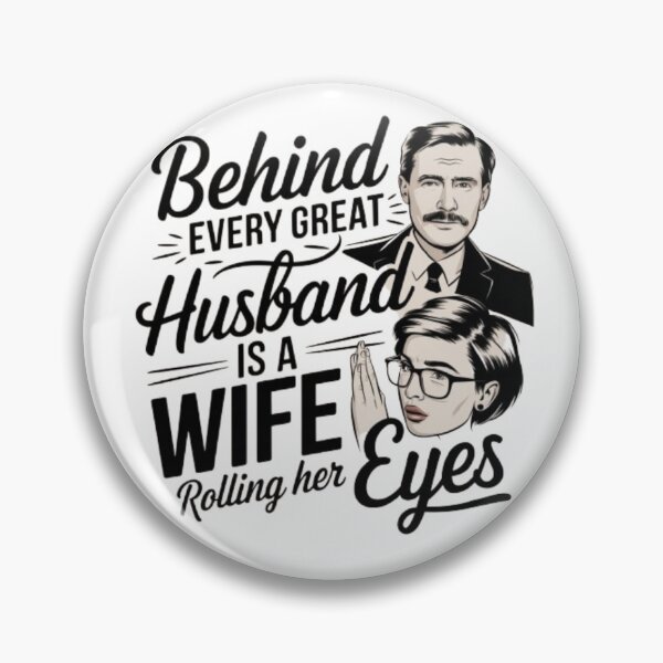 Item preview, Behind Every Great Husband: Eye-Roll Edition designed and sold by PARNAZ2021.