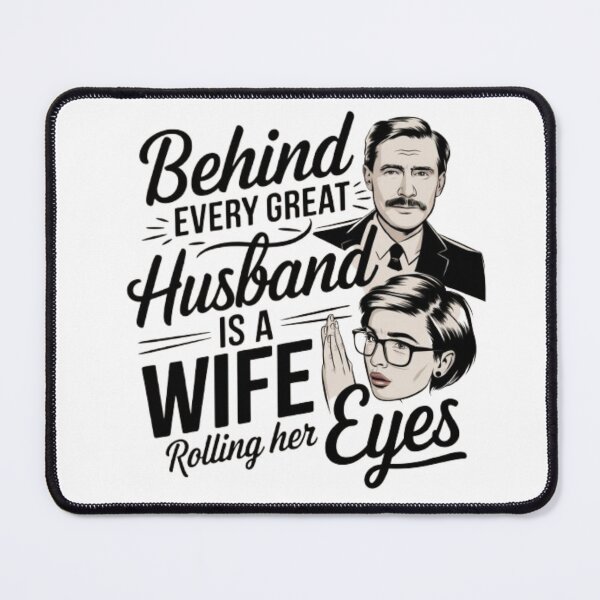 Item preview, Behind Every Great Husband: Eye-Roll Edition designed and sold by PARNAZ2021.