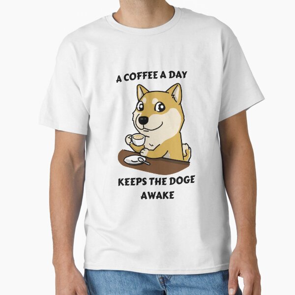 Artikel-Vorschau von Ein Kaffee Ein Tag hält den Doge wach, designt und verkauft von Hustlercredo.