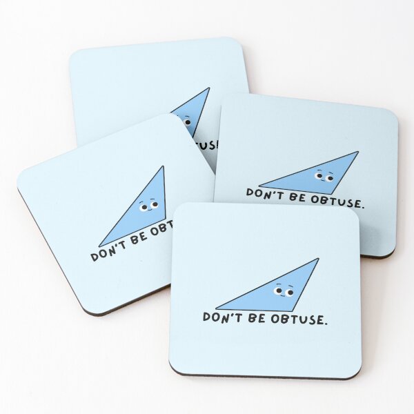 Item preview, Don't be obtuse (Math Humor Design) designed and sold by Keeping Art Heavenly.