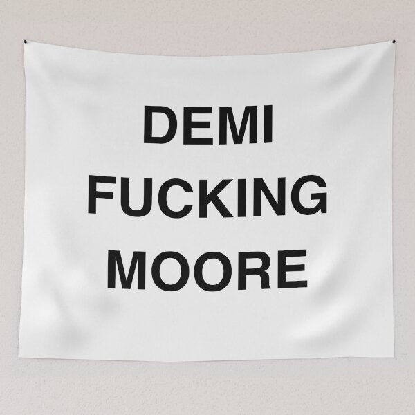 Item preview, Demi Fucking Moore designed and sold by PopCultureArtShop.