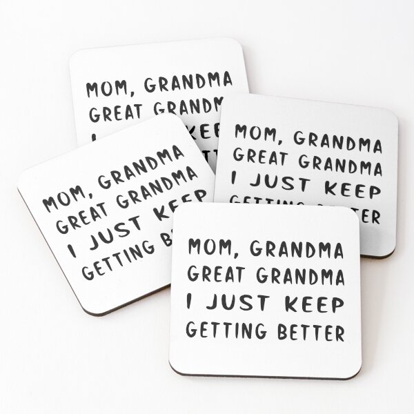 Item preview, Mom Grandma Great Grandma I Just Keep Getting Better designed and sold by SAIDDIA.