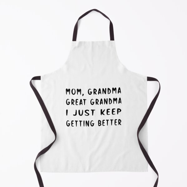 Item preview, Mom Grandma Great Grandma I Just Keep Getting Better designed and sold by SAIDDIA.