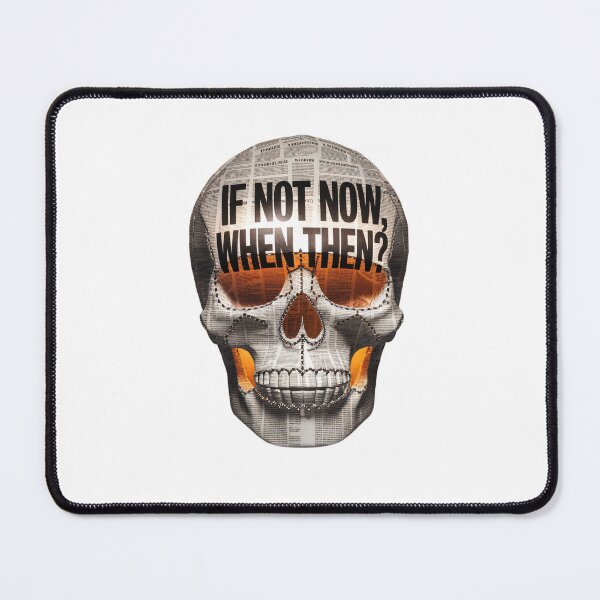 Item preview, Motivational Skull Art – If Not Now When Then Quote Design designed and sold by Trend Pixel Co..