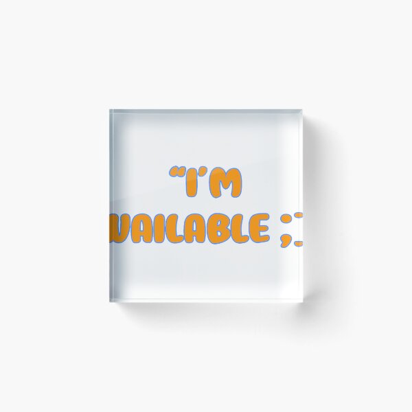 Item preview, “I’m Available ;]” in Orange Creamsicle designed and sold by StormBliss.
