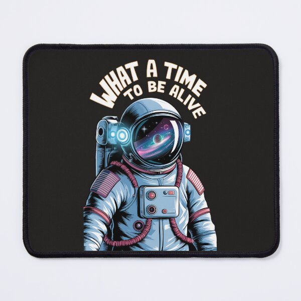 Item preview, What a Time to Be Alive Drake – Astronaut in Space Cosmic Adventure designed and sold by 9xClub.