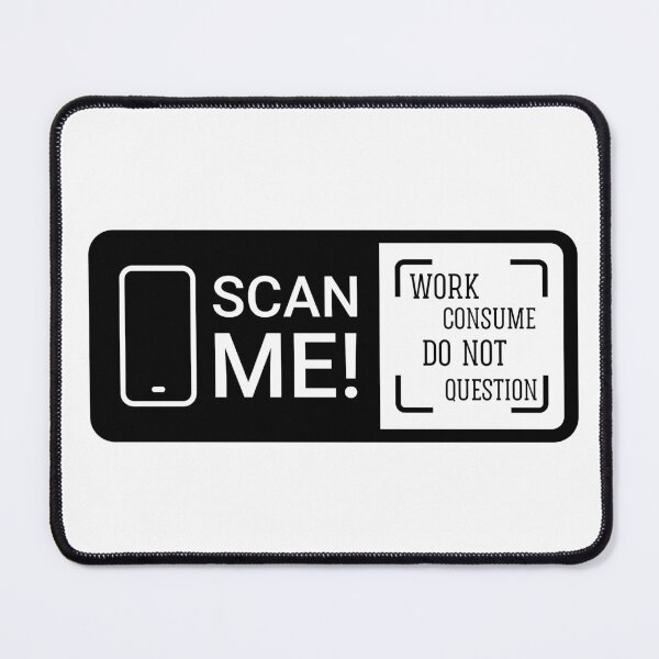 Item preview, scan me : work consume do not question rebel qr code ascii funny quote design for geeks and engineers designed and sold by puurfectcat.