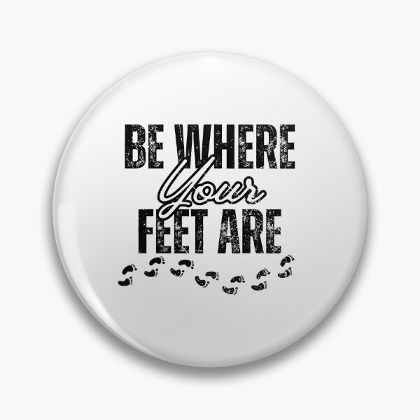 Item preview, Be where your feet are designed and sold by EazyStyles.
