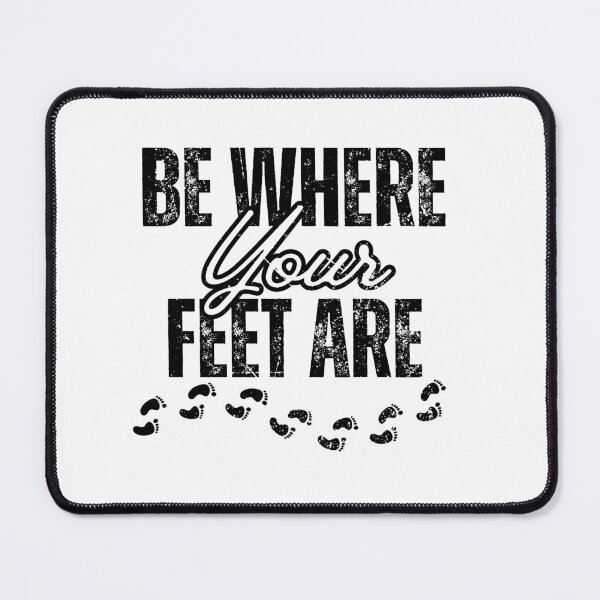 Item preview, Be where your feet are designed and sold by EazyStyles.
