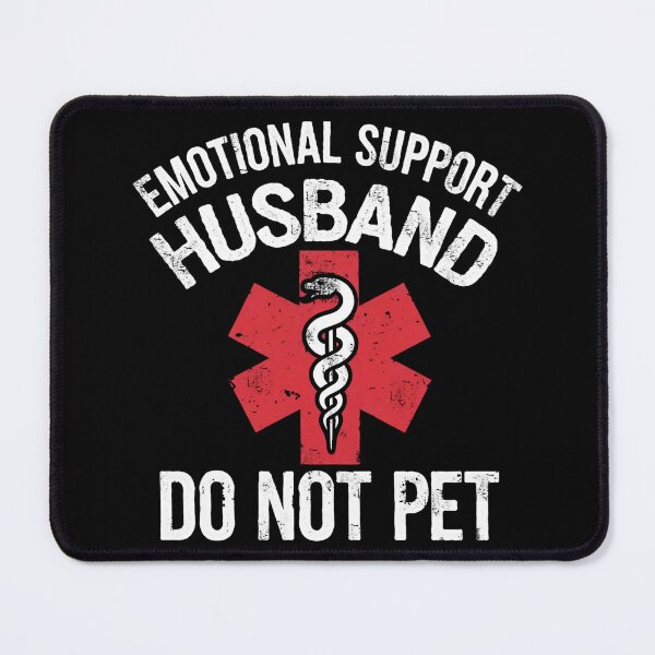 Item preview, Emotional Support Husband Do Not Pet designed and sold by AniArtPL.