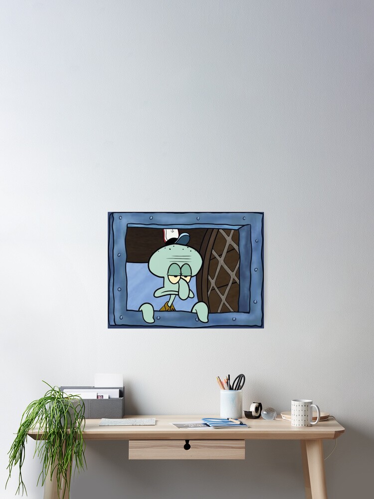 Squidward Window Poster