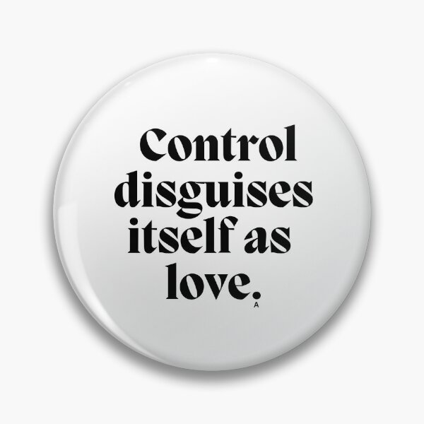 Item preview, Control disguises itself as love. designed and sold by Finds.