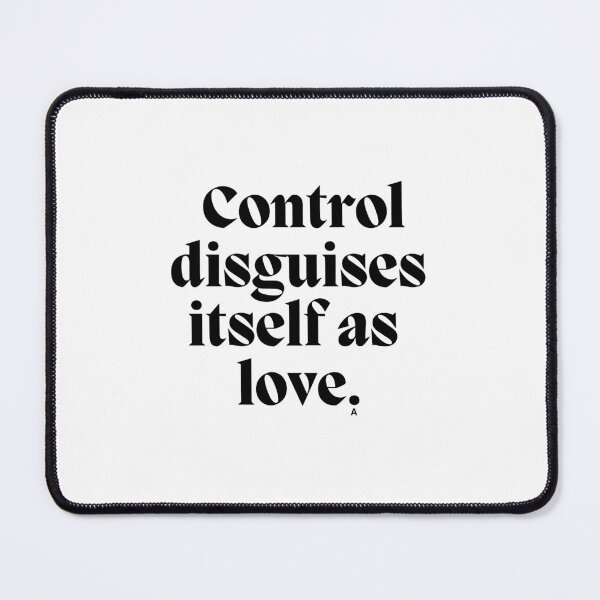 Item preview, Control disguises itself as love. designed and sold by Finds.