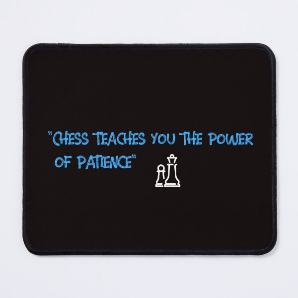 Item preview, "Chess teaches you the power of patience" designed and sold by Boardwalkmerch.
