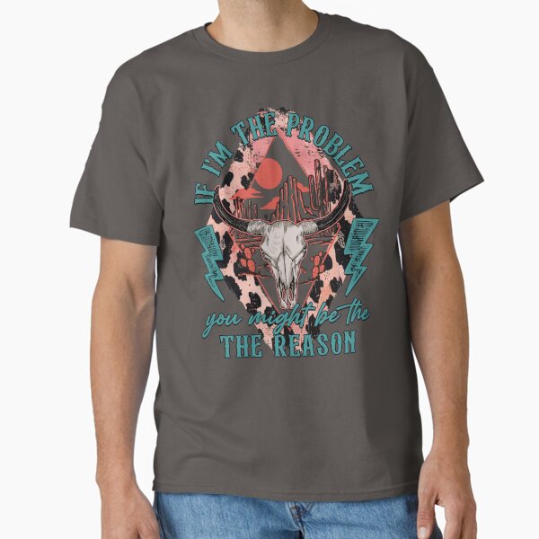 Item preview, If I'm the problem you might be the reason designed and sold by TheGingerEffect.