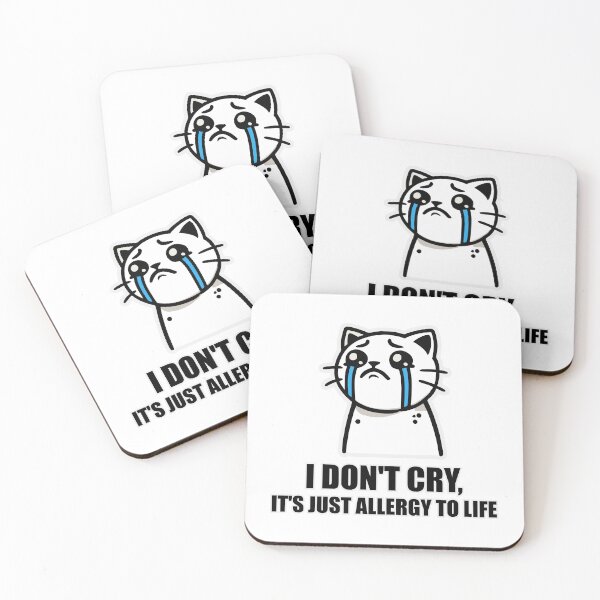 Item preview, I DON'T CRY, IT'S JUST ALLERGY TO LIFE designed and sold by threeABinks.