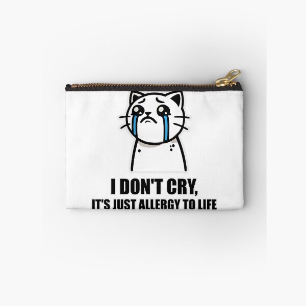 Item preview, I DON'T CRY, IT'S JUST ALLERGY TO LIFE designed and sold by threeABinks.