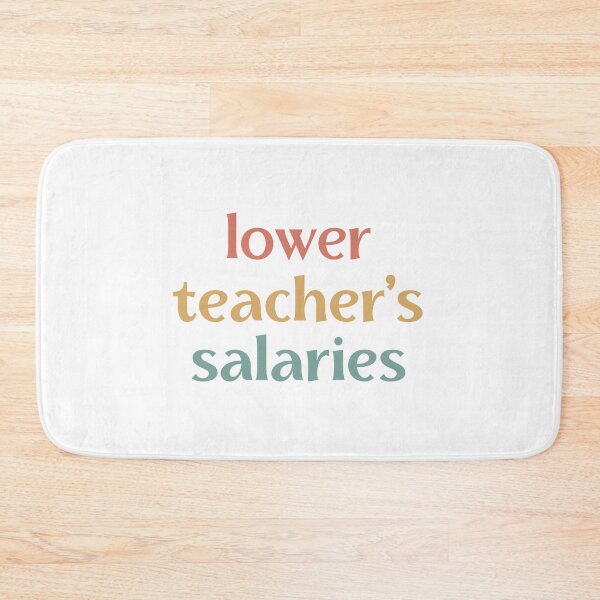Item preview, Lower Teacher Salaries, Teacher Powers designed and sold by faridman.