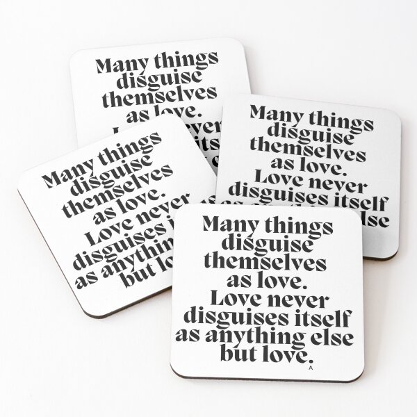 Item preview, Many things disguise themselves as love. Love never disguises itself as anything else but love. designed and sold by Finds.