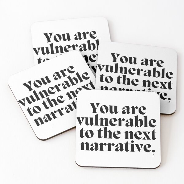 Item preview, You are vulnerable to the next narrative. designed and sold by Finds.