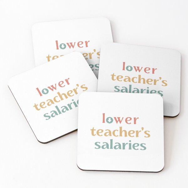 Item preview, Lower Teacher Salaries, cute teacher designed and sold by faridman.