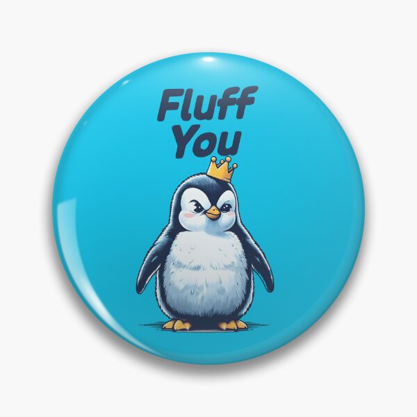 Item preview, Fluff You Penguin designed and sold by 2laughinglemons.