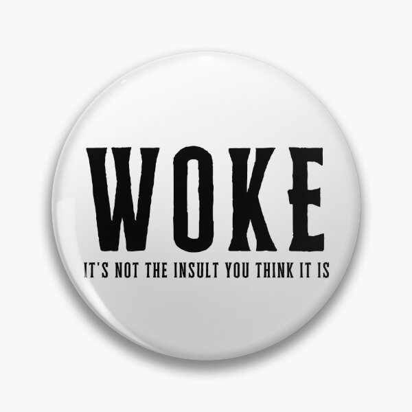 Item preview, Woke It's Not The Insult You Think It Is designed and sold by Alberto Dominguez.
