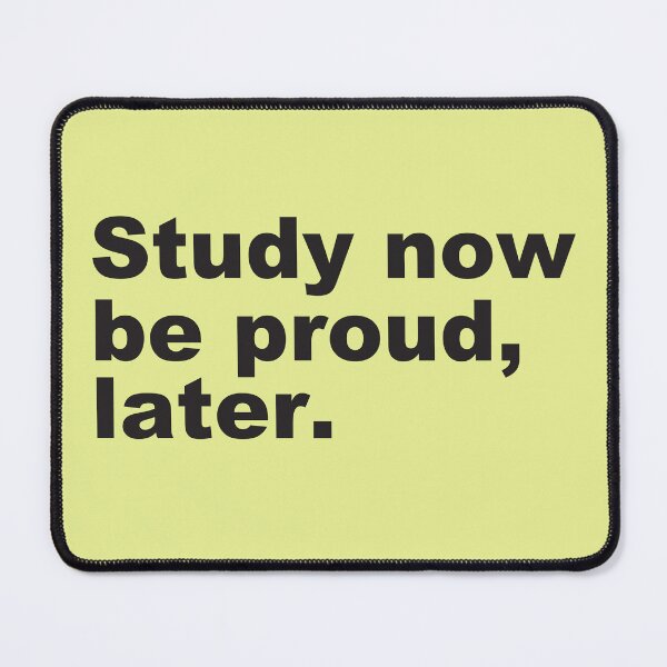 Item preview, Studying Motivation Quote | Study Now Be Proud Later - designed and sold by PurpleLoveStore.