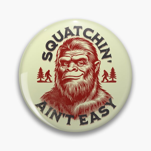 Item preview, Squatchin' Ain't Easy designed and sold by JennyFinns.