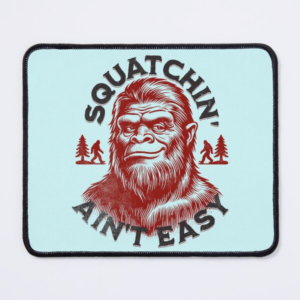 Item preview, Squatchin' Ain't Easy designed and sold by JennyFinns.
