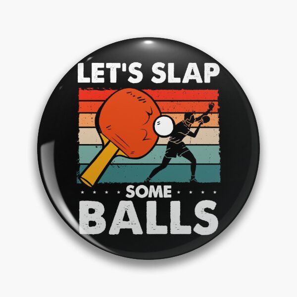 Item preview, Lets Slap Some Balls In Table Tennis designed and sold by miaa-artistshop.