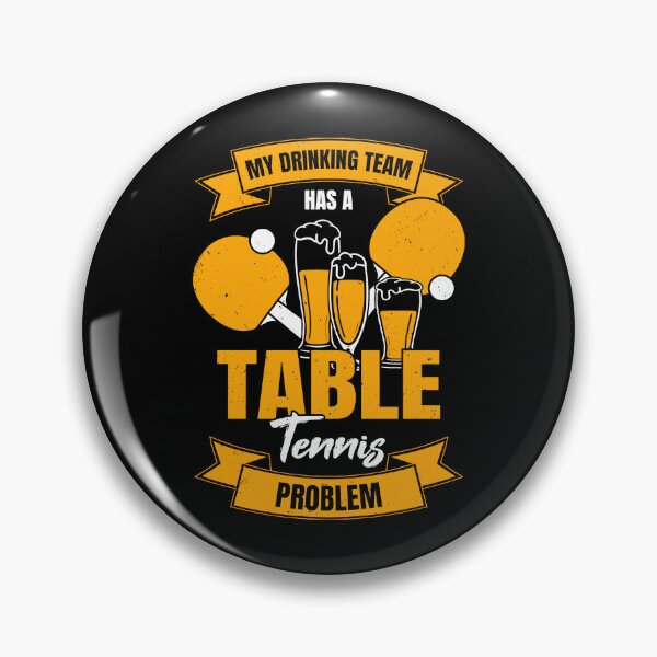 Item preview, My Drinking Team Has A Table Tennis Problem designed and sold by miaa-artistshop.