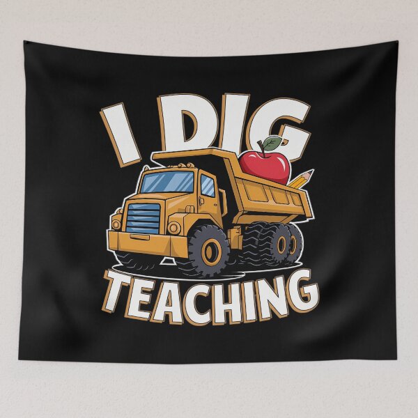 Item preview, I Dig Teaching Dump Truck Construction Back School Teacher designed and sold by aidenpier.