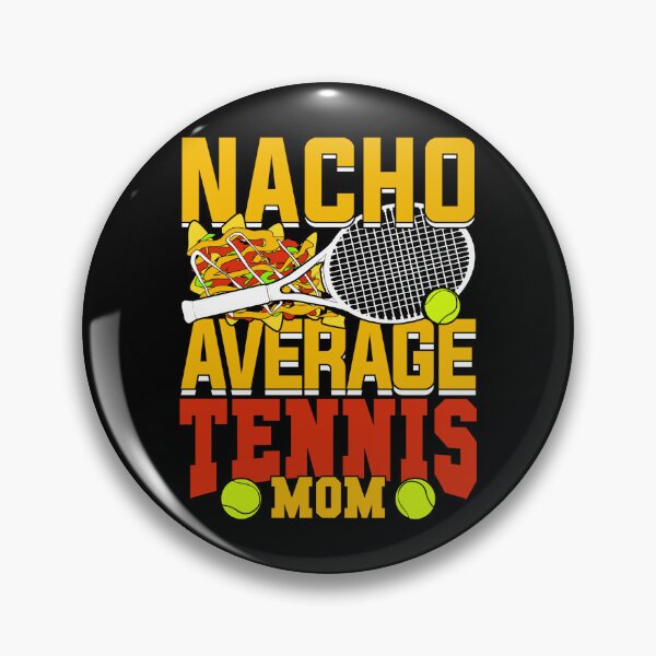 Item preview, Nacho Average Tennis Mom designed and sold by miaa-artistshop.