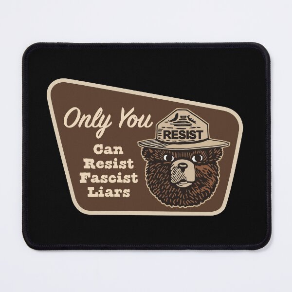 Item preview, Smokey Says - Only You Can RESIST Fascist Liars! designed and sold by Thelittlelord.