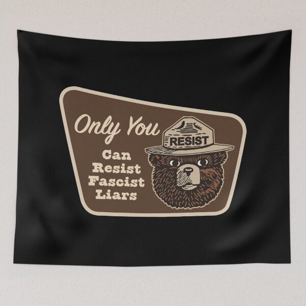 Item preview, Smokey Says - Only You Can RESIST Fascist Liars! designed and sold by Thelittlelord.