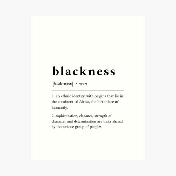 Item preview, Blackness Definition designed and sold by Alberto Dominguez.