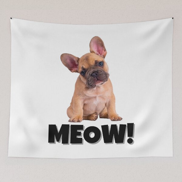 Item preview, Funny French Bulldog Saying "MEOW!" – Quirky Dog Meme designed and sold by Fredster1966.