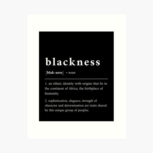 Item preview, Blackness Definition designed and sold by Alberto Dominguez.