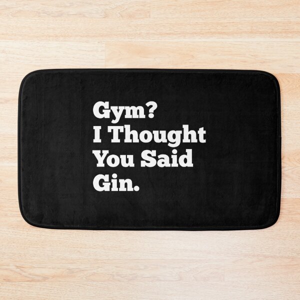 Item preview, Gym? I Thought You Said Gin.  designed and sold by Pochi Vibes.