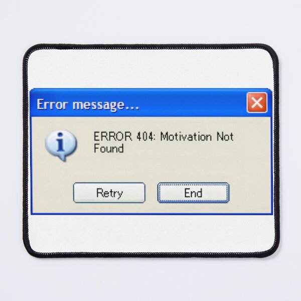 Item preview, ERROR 404: Motivation Not Found – Funny Retro Dialog Box designed and sold by LootRespawn.