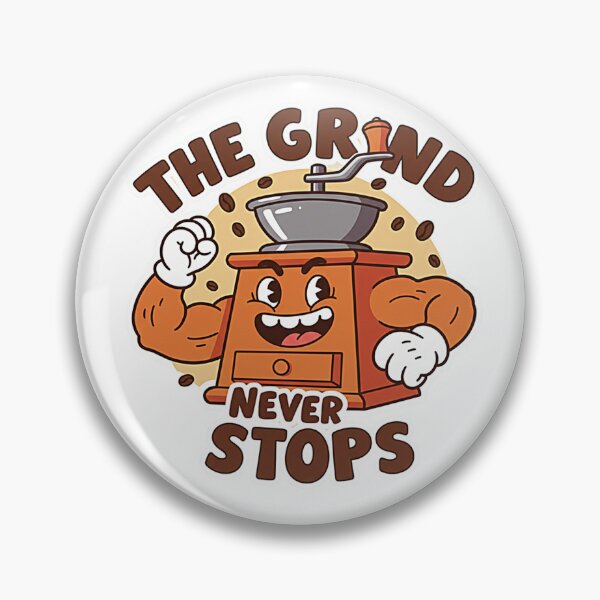 Item preview, Never Stop Grinding! designed and sold by VaniCoDesigns.