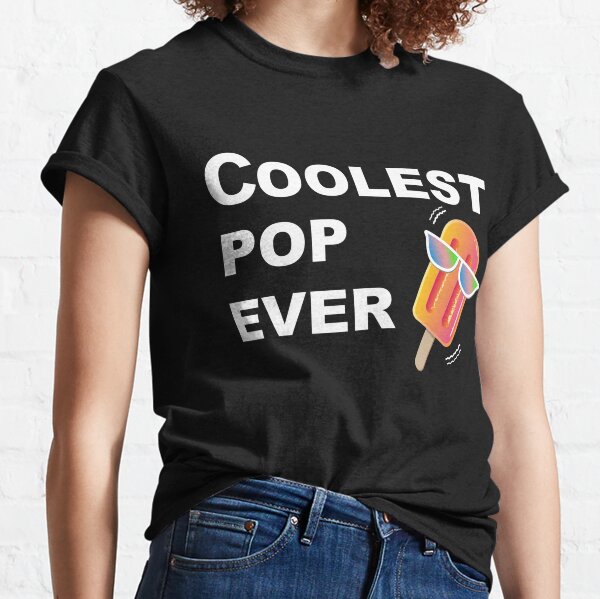 Coolest Pop Ever Funny Father's Day  Classic T-Shirt