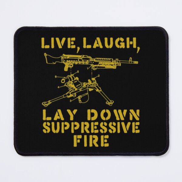 Item preview, Live, Laugh, Lay Down Suppressive Fire designed and sold by RENAGADE4LYF.