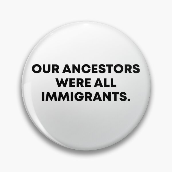 Item preview, Our Ancestors Were All Immigrants designed and sold by PixVib.