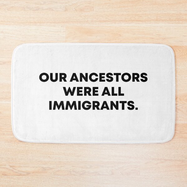 Item preview, Our Ancestors Were All Immigrants designed and sold by PixVib.