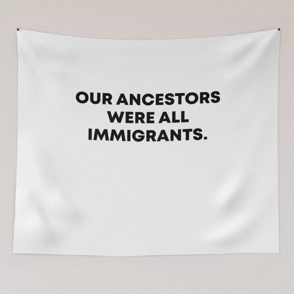 Item preview, Our Ancestors Were All Immigrants designed and sold by PixVib.