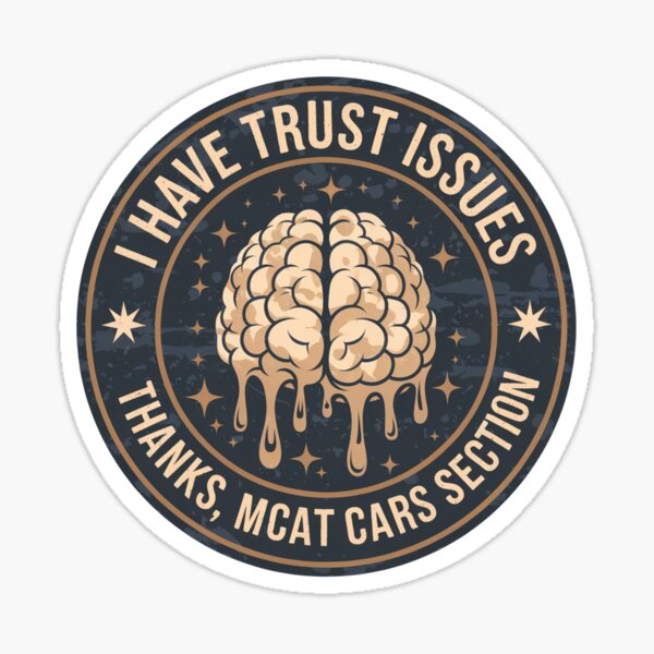 Item preview, I Have Trust Issues Thanks MCAT CARS designed and sold by catthemedic.