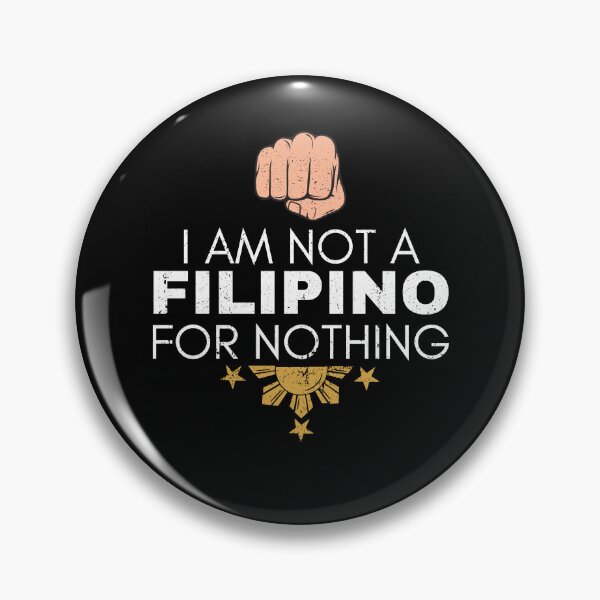 Item preview, I Am Not Filipino For Nothing - Duterte Filipino Pride Design designed and sold by Promise7Land.