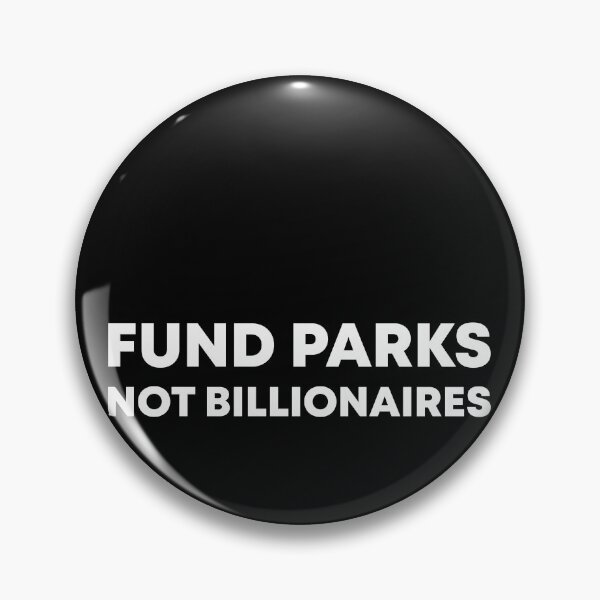Item preview, Fund Parks Not Billionaires - Anti Billionaire designed and sold by PixVib.